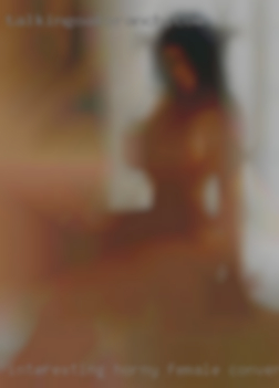 Interesting horny female conversation with friends?