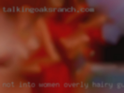 Not into women overly hairy guys.