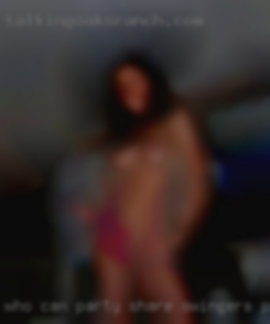 Who can party share swingers physical encounters.